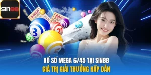 Xổ Số Mega 6/45 Tại Sin88 - Giá Trị Giải Thưởng Hấp Dẫn